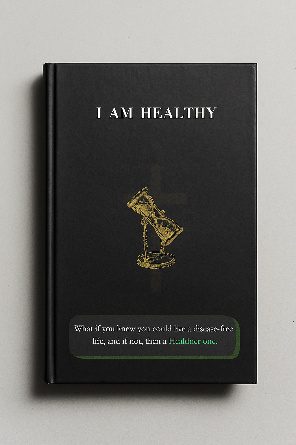 I AM HEALTHY (Physical Copy)